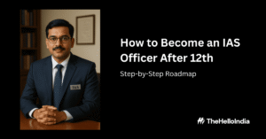 How to Become an IAS Officer After 12th: Step-by-Step Roadmap