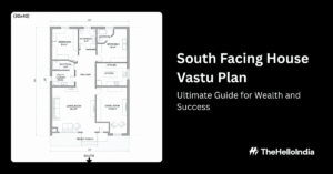 South Facing House Vastu Plan: Secrets to Bring Positivity & Prosperity